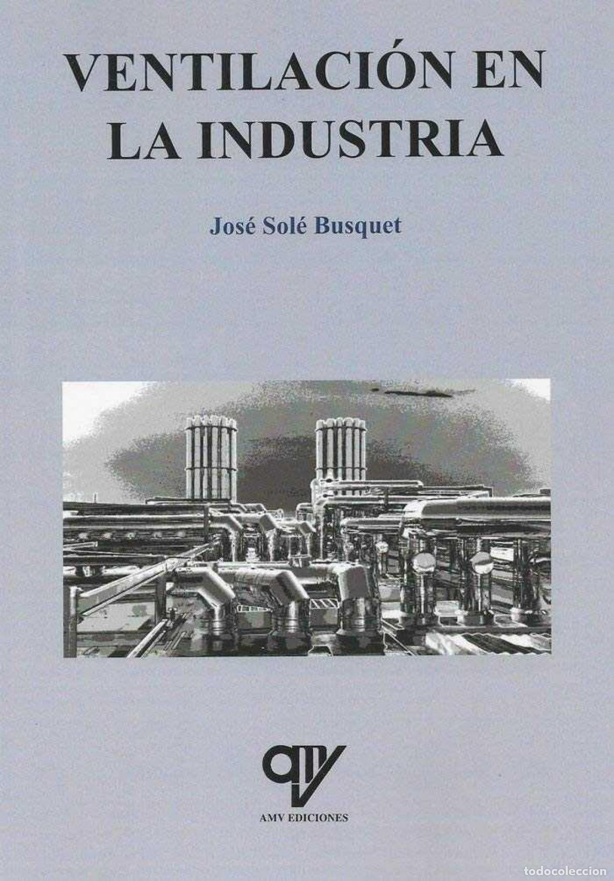 Livros: VENTILACI&Oacute;N EN LA INDUSTRIA - Sol&eacute; Busquet, Jos&eacute;