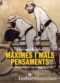 Livros: MAXIMES I MALS PENSAMENTS - RUSI&Ntilde;OL I PRATS, SANTIAGO