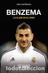 Livros: BENZEMA LA CLASE EN EL AREA - GUERRERO, JOSE LUIS