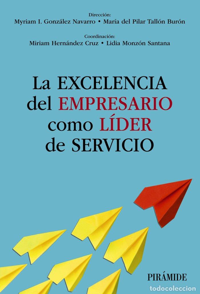 Livros: LA EXCELENCIA DEL EMPRESARIO COMO LIDER DE SERVICIO - GONZALEZ NAVARRO, MYRIAM I.