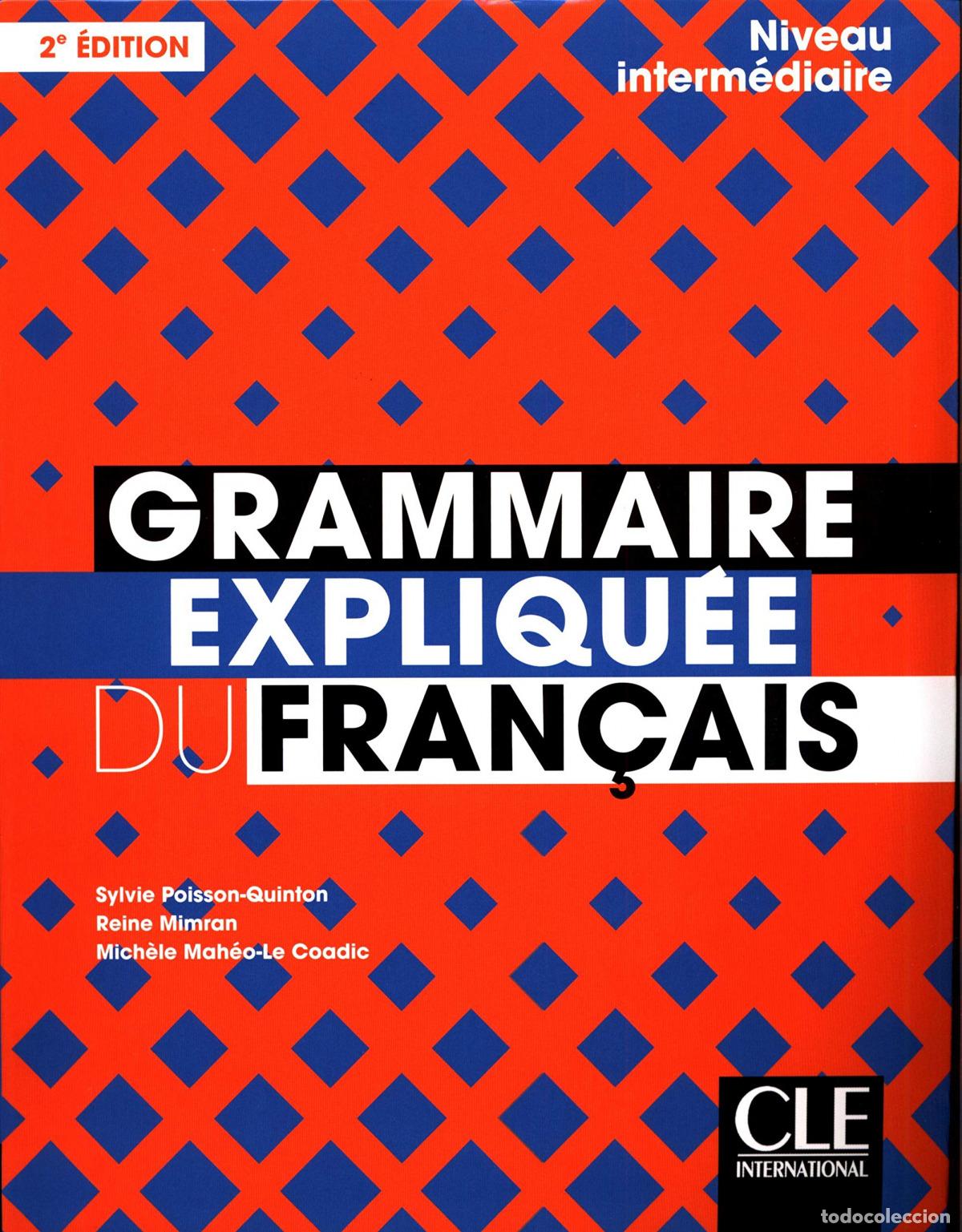 Livros: GRAMMAIRE EXPLIQU&Eacute;E DU FRAN&Ccedil;AIS - NIVEAU INTERM&Eacute;DIAIRE (B1-B2) - LIVRE - 2&Egrave;ME &Eacute;D - VVAA