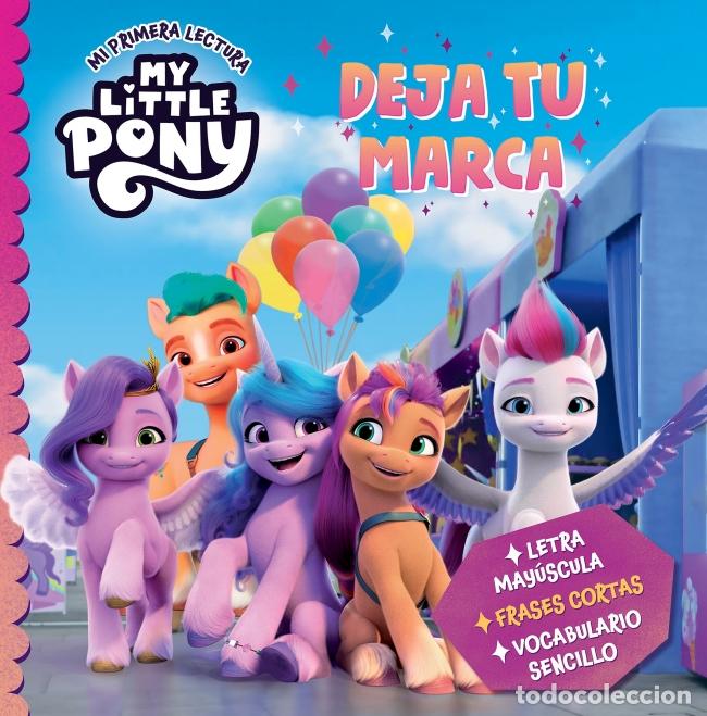 Libros: MY LITTLE PONY - DEJA TU MARCA (MI PRIMERA LECTURA) - Hasbro