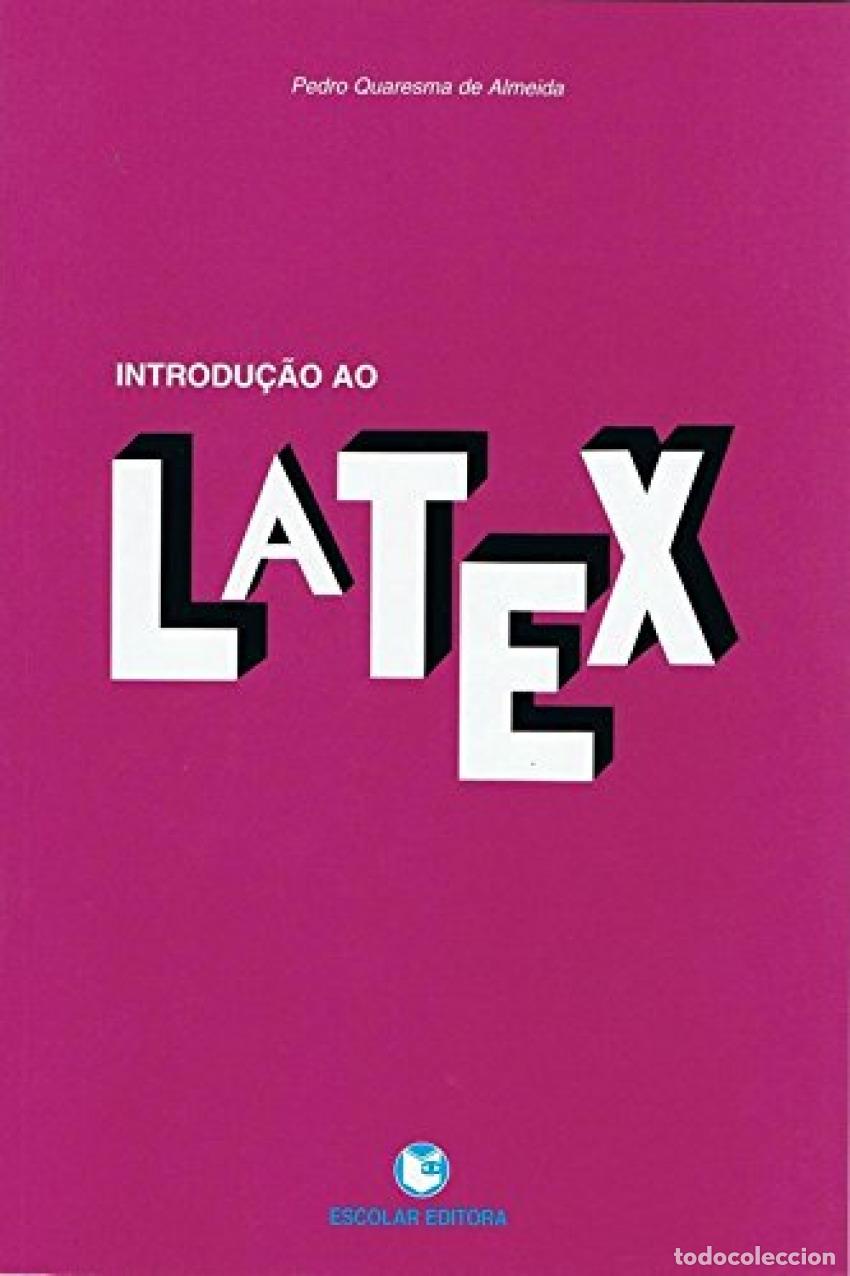 Livros: INTRODU&Ccedil;AO AO LATEX - Almeida, Pedro Quaresma