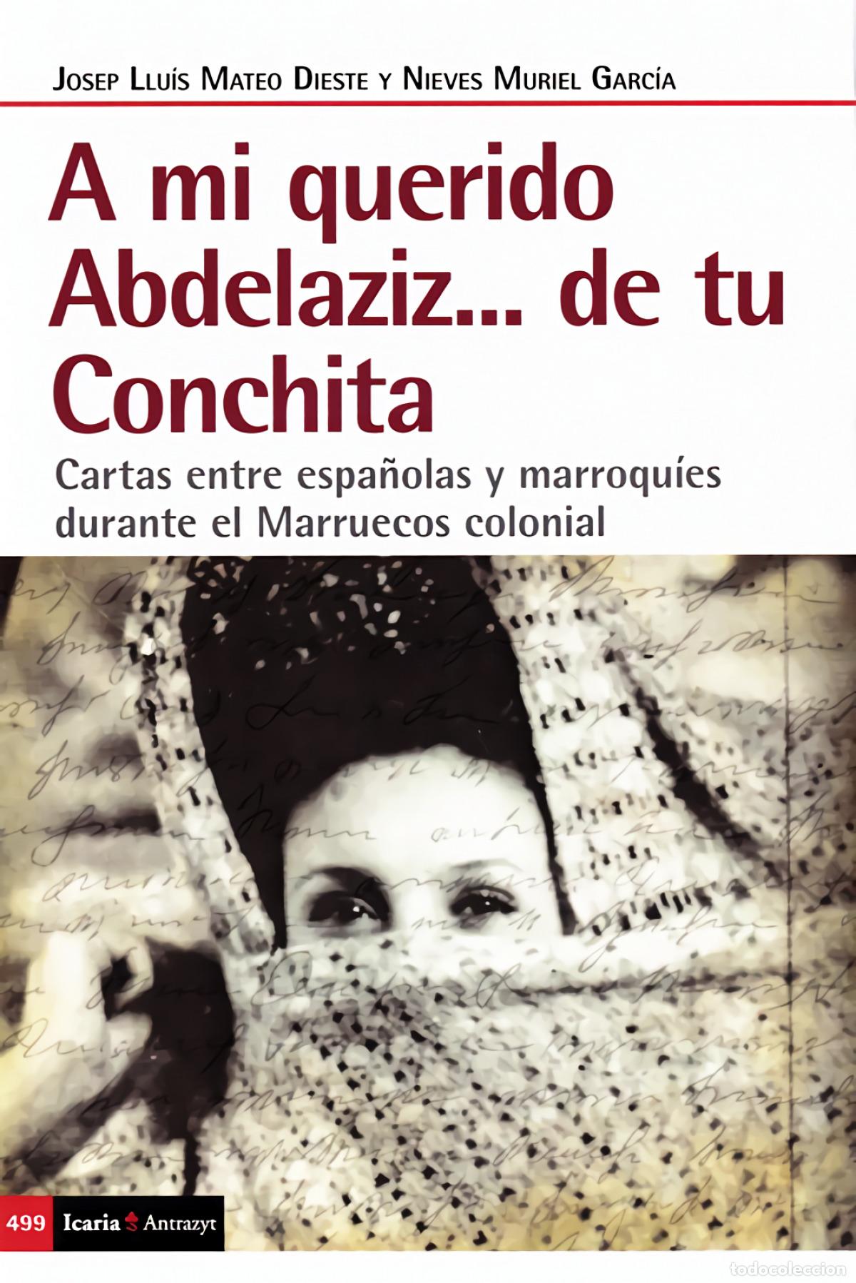 Livros: A MI QUERIDO ABDELAZIZ...DE TU CONCHITA - Mateo Dieste, Josep Luis