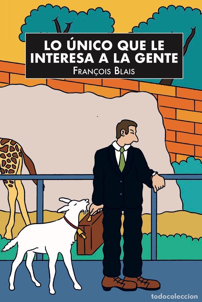Livros: LO UNICO QUE LE INTERESA A LA GENTE - BLAIS, FRAN&Ccedil;OIS