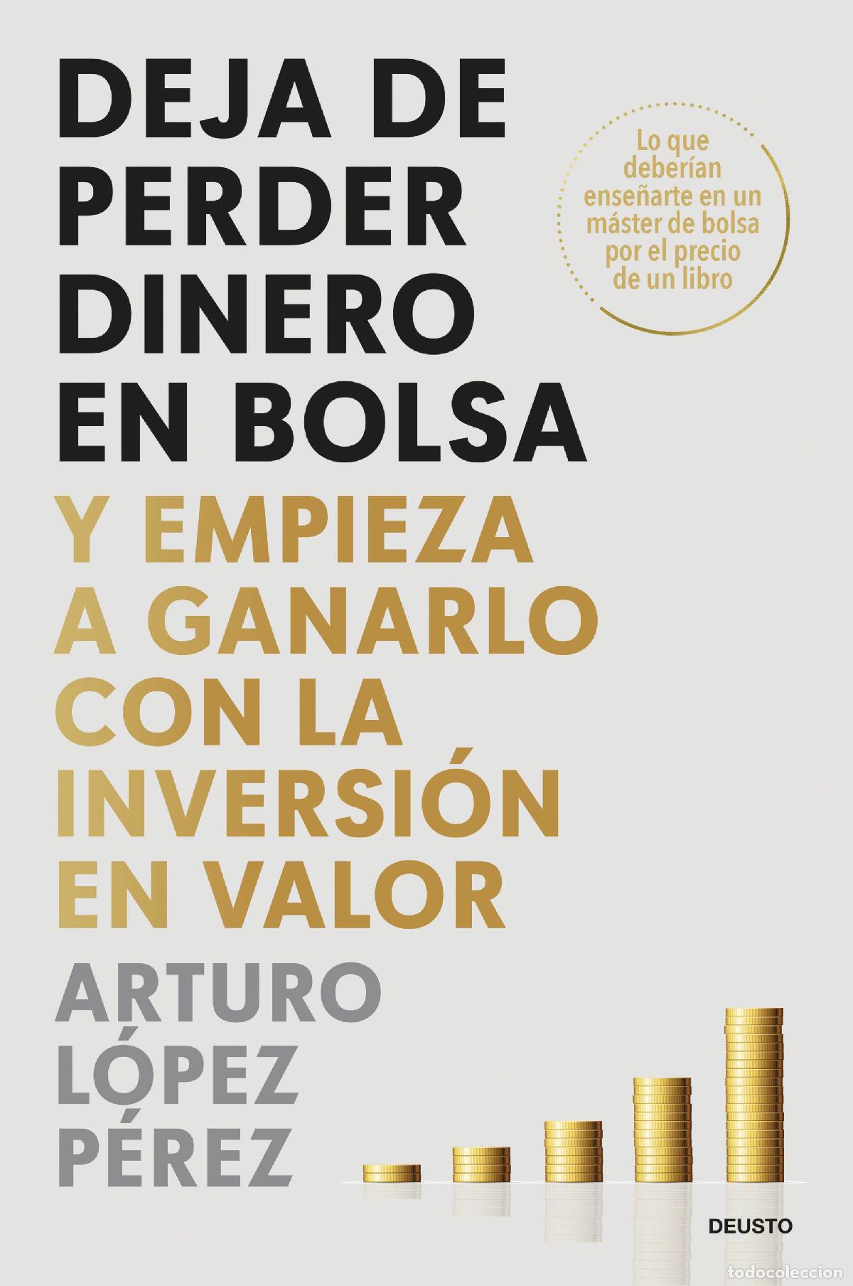 Livros: DEJA DE PERDER DINERO EN BOLSA - L&oacute;pez P&eacute;rez, Arturo