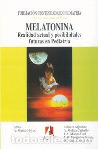 Livres: MELATONINA REALIDAD ACTUAL Y POSIBLIDADES FUTURA - ANTONIO MU&Ntilde;OZ HOYOS