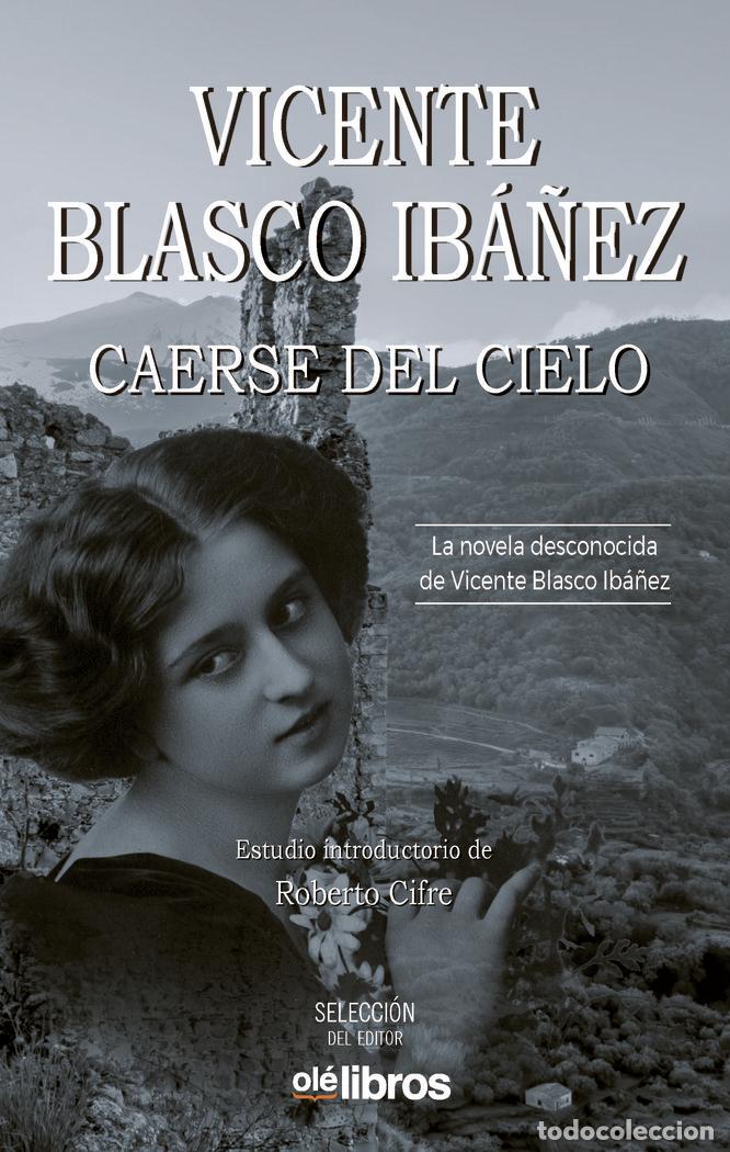 Libros: CAERSE DEL CIELO - BLASCO IBA&Ntilde;EZ, VICENTE