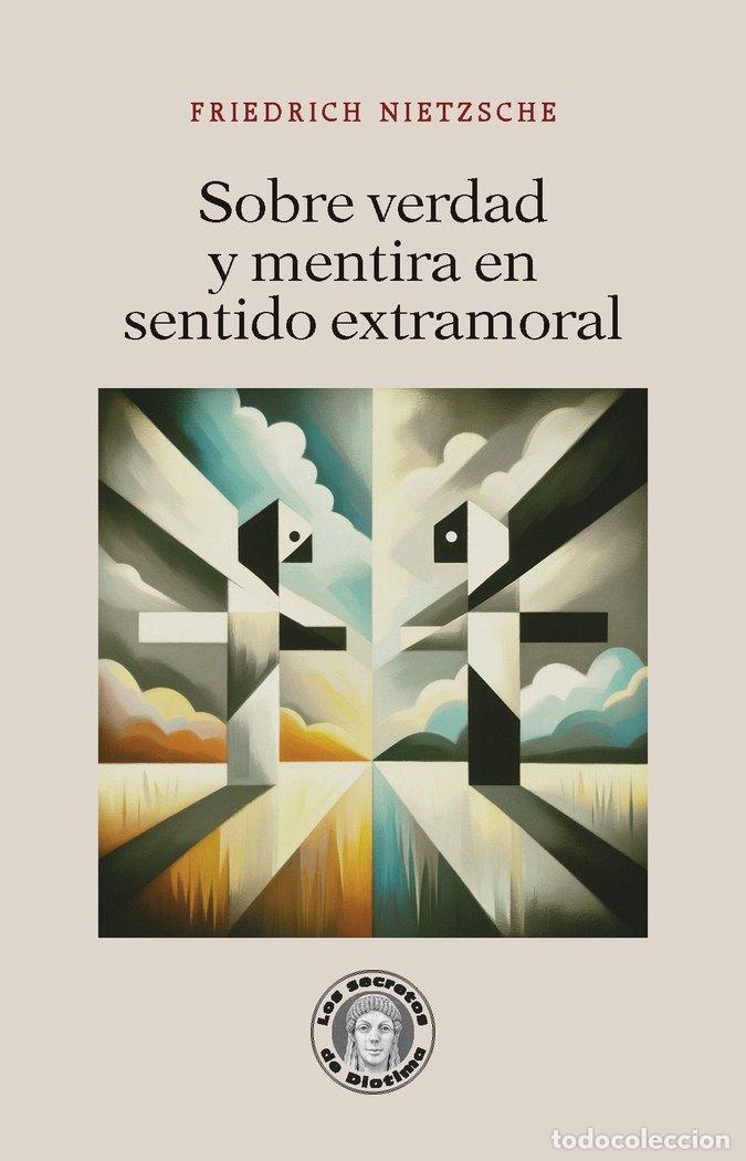 Libros: SOBRE VERDAD Y MENTIRA EN SENTIDO EXTRAMORAL - NIETZSCHE, FRIEDRICH