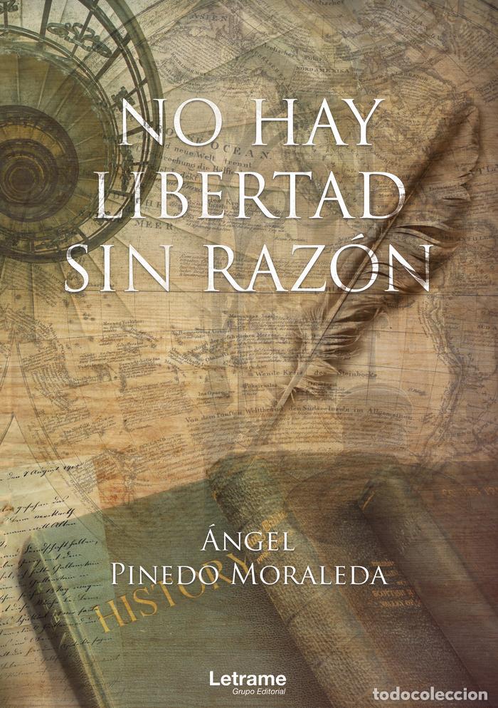 Libri: NO HAY LIBERTAD SIN RAZON - PINEDO MORALEDA, &Aacute;NGEL