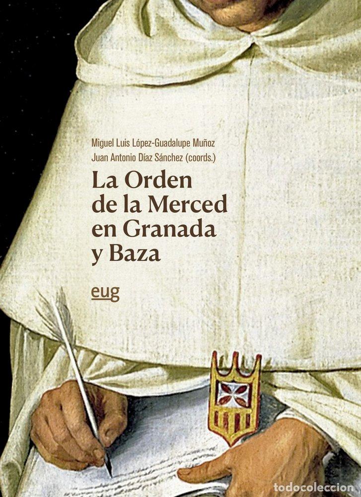 Libros: LA ORDEN DE LA MERCED EN GRANADA Y BAZA - VARIOS AUTORES