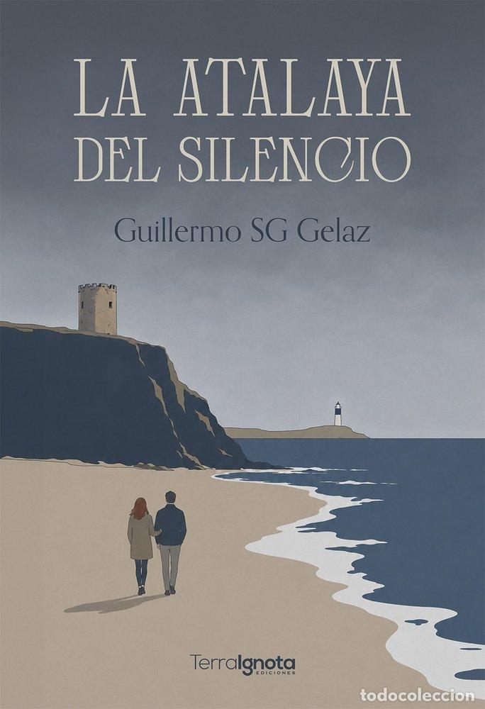 Libros: LA ATALAYA DEL SILENCIO - GELAZ, GUILLERMO SG