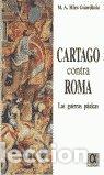 B&uuml;cher: CARTAGO CONTRA ROMA LAS GUERRAS PUNICAS - MIRA GUARDIOLA, MIGUEL