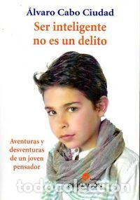 B&uuml;cher: SER INTELIGENTE NO ES UN DELITO - CABO CIUDAD, ALVARO
