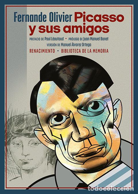 Libros: PICASSO Y SUS AMIGOS - OLIVIER, FERNANDE