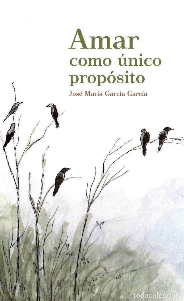 Libros: AMAR COMO UNICO PROPOSITO - GARCIA GARCIA, JOSE MARIA