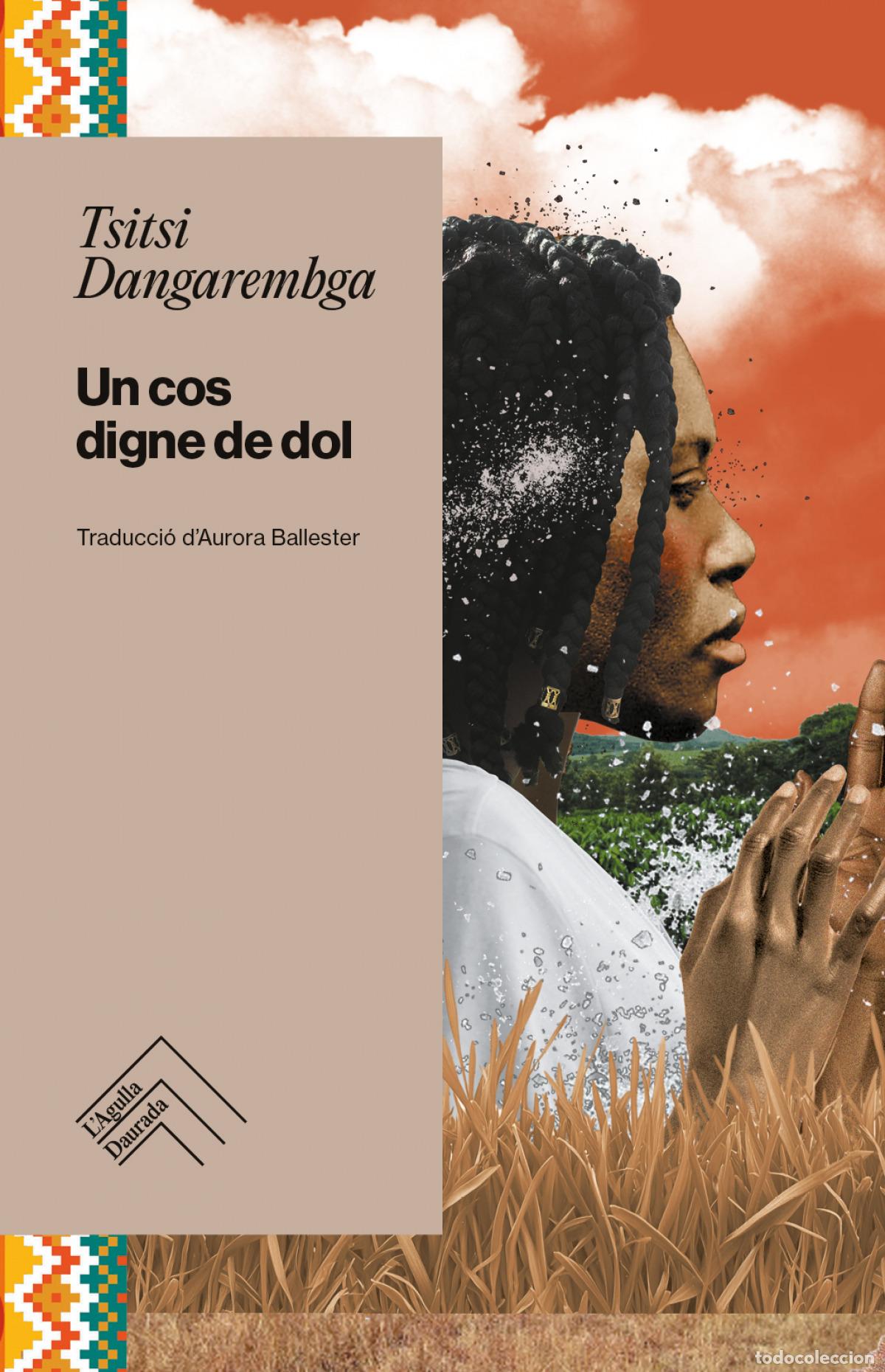 Libri: UN COS DIGNE DE DOL - Dangarembga, Tsitsi
