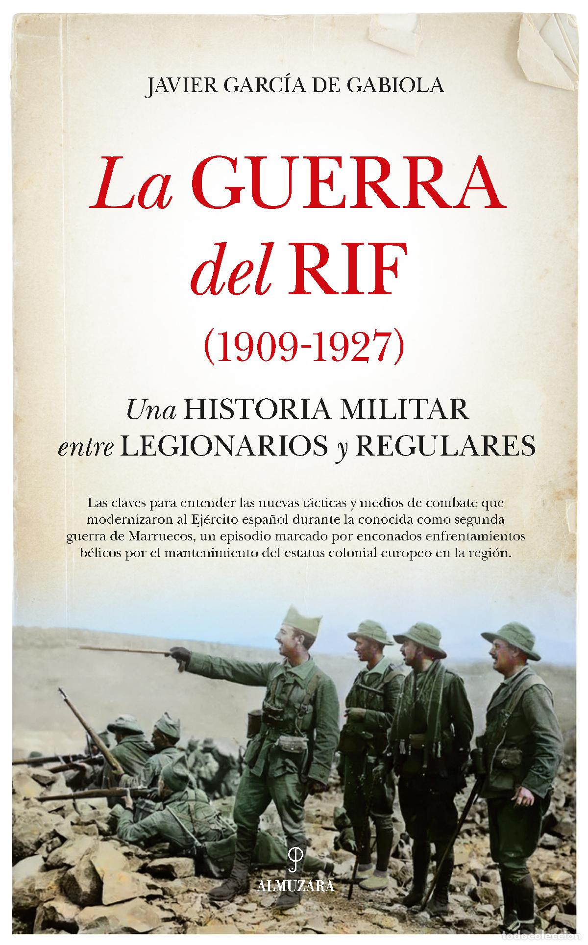Libri: GUERRA DEL RIF, LA (1909-1927) - GARC&Iacute;A DE GABIOLA, JAVIER