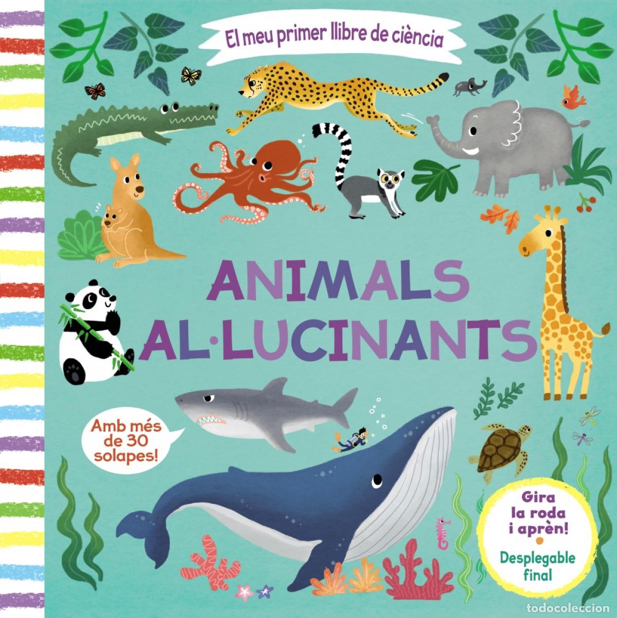 B&uuml;cher: EL MEU PRIMER LLIBRE DE CI&Egrave;NCIA. ANIMALS AL&middot;LUCINANTS - AA.VV Traducci&oacute;n: Riera i Fern&aacute;ndez, N&uacute;ria