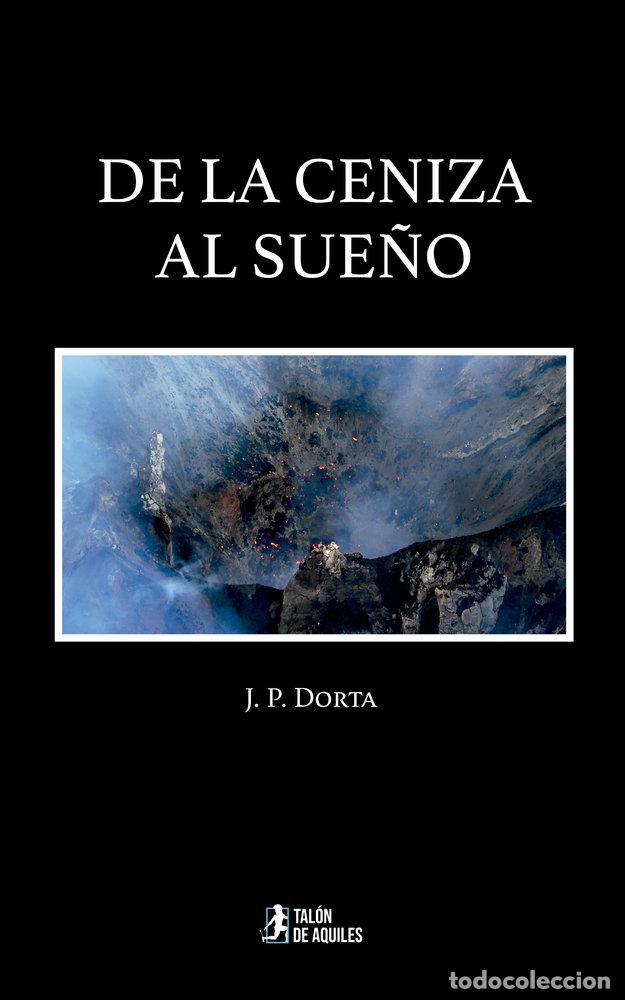 books: DE LA CENIZA AL SUE&Ntilde;O - P DORTA, J