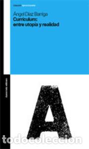 books: CURRICULUM ENTRE UTOPIA Y REALIDAD - DIAZ BARRIGA, ANGEL