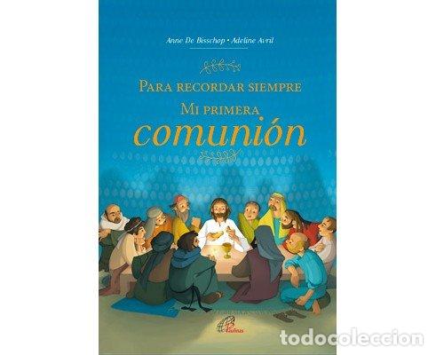 Libros: PARA RECORDAR SIEMPRE. MI PRIMERA COMUNION - DE BISSCHOP, ANNE