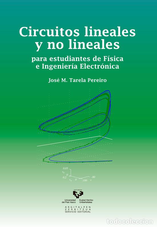 Libros: CIRCUITOS LINEALES Y NO LINEALES PARA ESTUDIANTES DE FISICA - TARELA PEREIRO, JOSE MANUEL