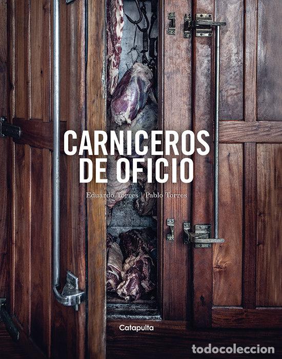 Libros: CARNICEROS DE OFICIO - TORRES, EDUARDO