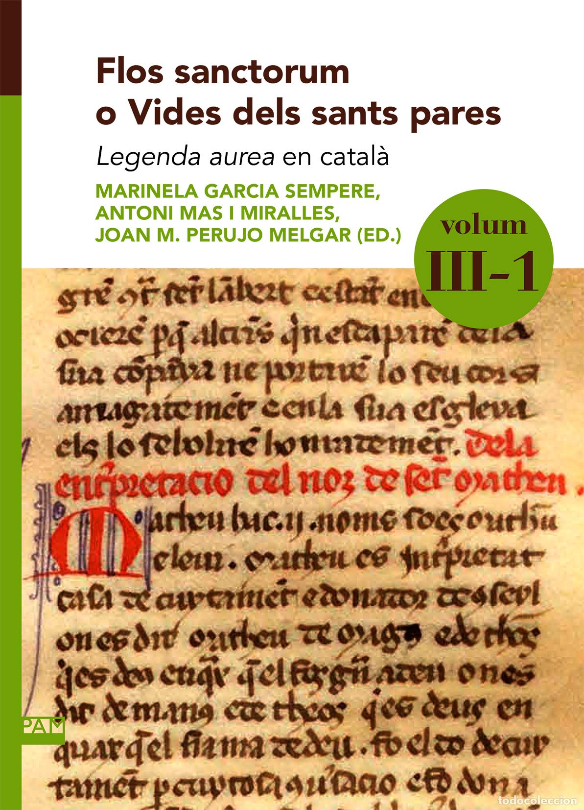 Libros: FLOS SANCTORUM O VIDES DELS SANTS PARES. VOLUM III-1 - Garcia Sempere, Marinela