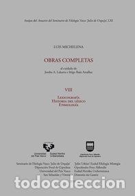 Libros: LUIS MICHELENA. OBRAS COMPLETAS. VIII. LEXICOGRAFIA. HISTORI - MICHELENA ELISSALT, LUIS