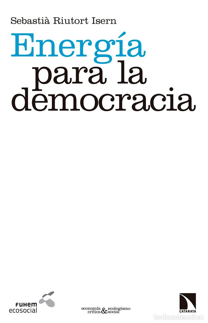 Libros: ENERGIA PARA LA DEMOCRACIA - RIUTORT ISERN, SEBASTIA