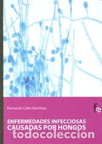 Libros: ENFERMEDADES INFECCIOSAS CAUSADAS POR HONGOS - COBO MARTINEZ, FERNANDO