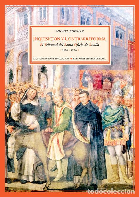 Libros: INQUISICION Y CONTRARREFORMA EL TRIBUNAL DEL SANTO OFICIO SE - BOEGLIN, MICHEL