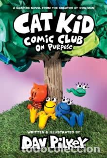 Libros: CAT KID COMIC CLUB 3: ON PURPOSE - Pilkey, Dav
