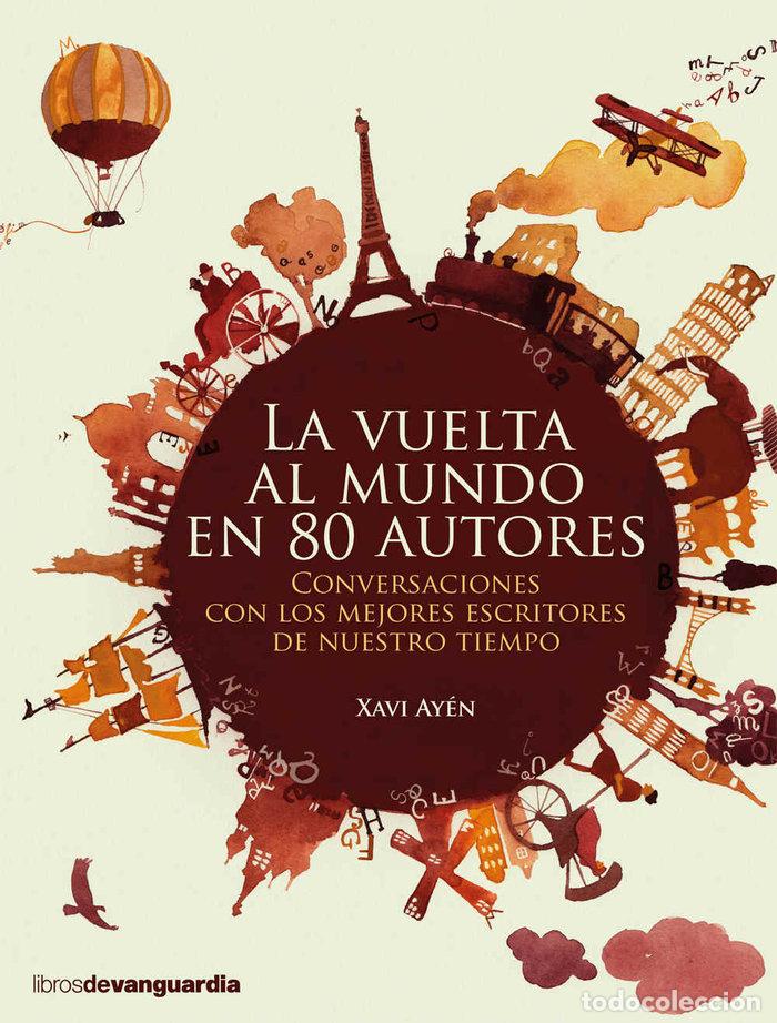 Libros: VUELTA AL MUNDO EN 80 AUTORES,LA - AYEN, XAVI
