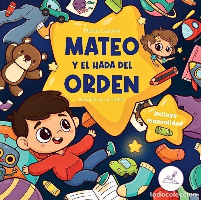 Libros: MATEO Y EL HADA DEL ORDEN - LOZANO, MARIA