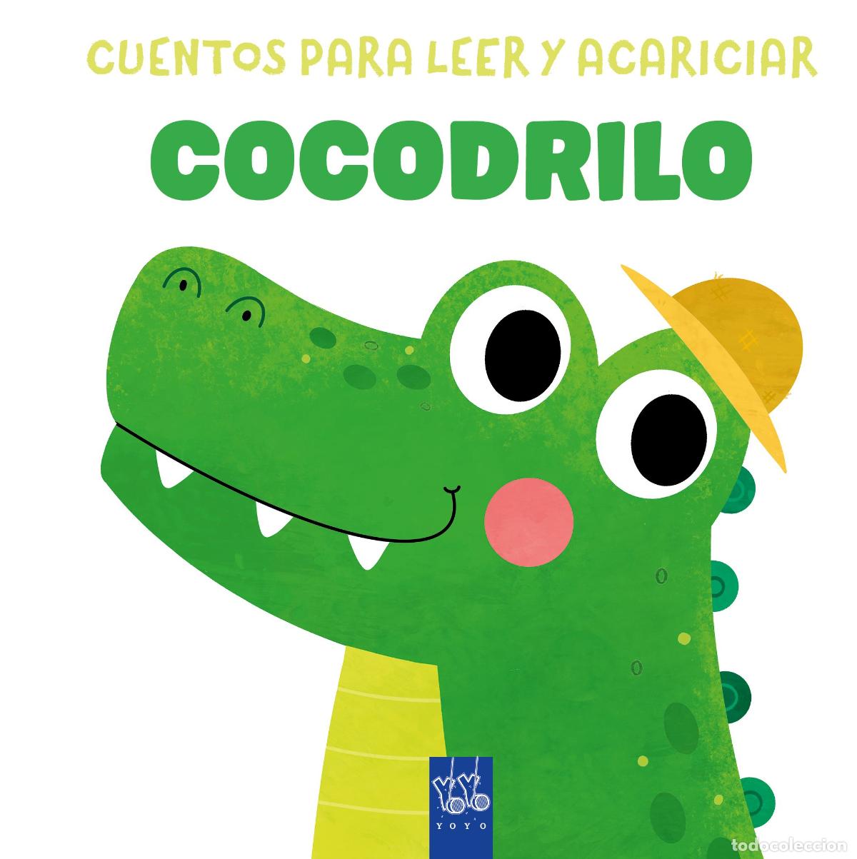 Libros: CUENTOS PARA LEER Y ACARICIAR. COCODRILO - YOYO