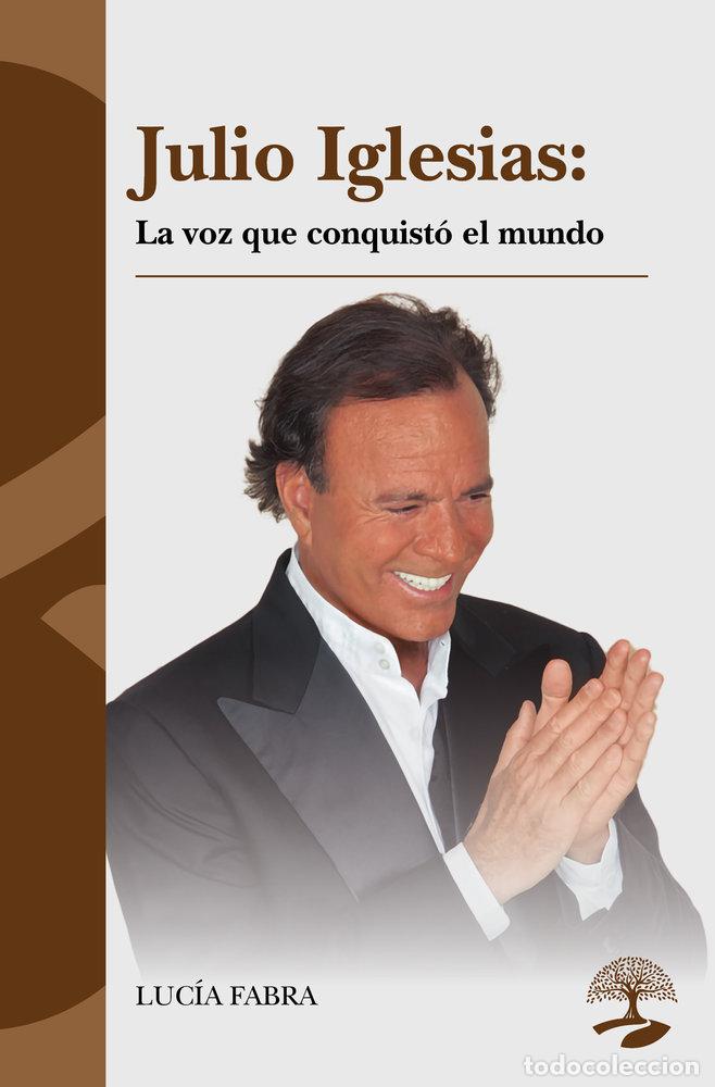 Libros: JULIO IGLESIAS LA VOZ QUE CONQUISTO EL MUNDO - FABRA, LUCIA