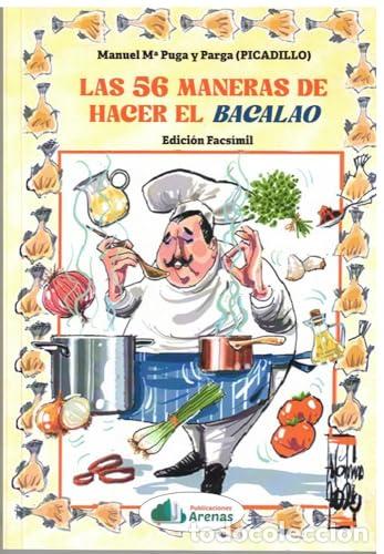 Libros: LAS 56 MANERAS DE HACER EL BACALAO- FACSIMIL - MANUEL M&ordf; PUGA Y PARGA(PICADILLO)