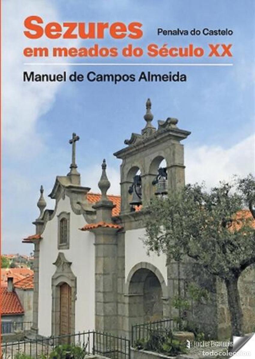 Libros: SEZURES EM MEADOS DO S&Eacute;CULO XX, PENALVA DO CASTELO - De Campos Almeida, Manuel