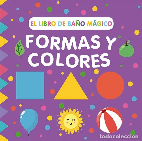 Libri: EL LIBRO DE BA&Ntilde;O MAGICO FORMAS Y COLORES - WADE, SARAH