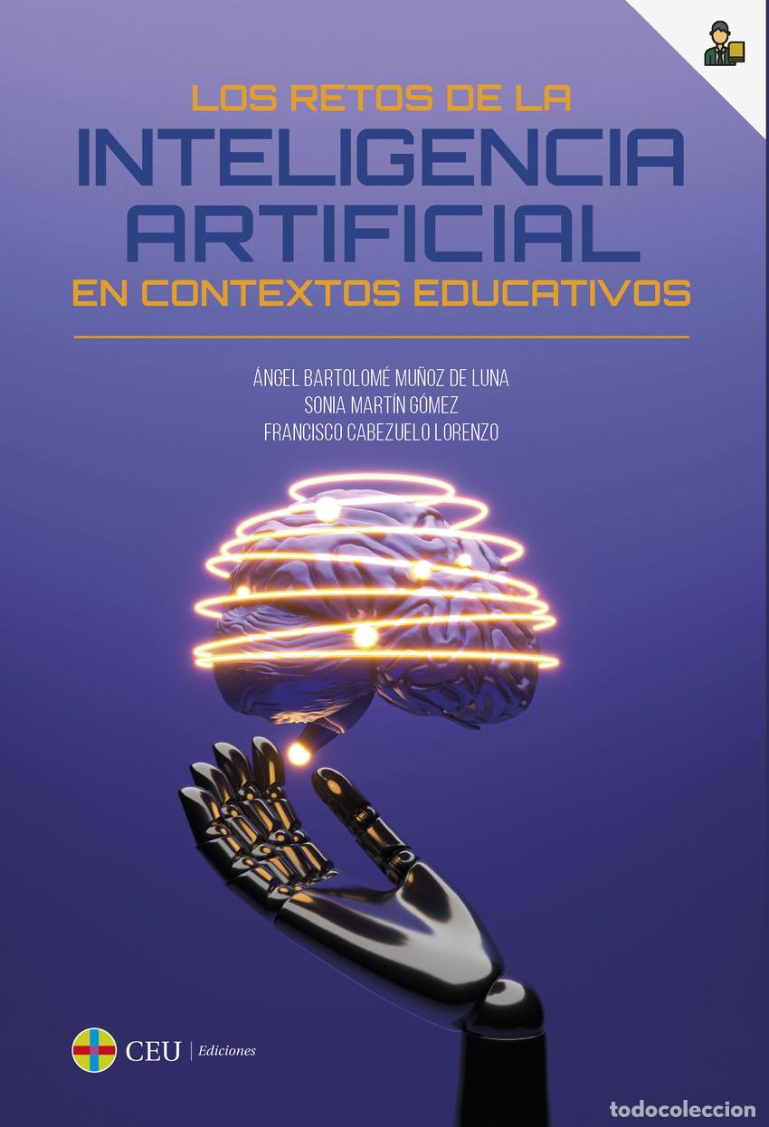 Livros: LOS RETOS DE LA INTELIGENCIA ARTIFICIAL EN CONTEXTOS EDUCATIVOS - Bartolom&eacute; Mu&ntilde;oz de Luna, &Aacute;ngel