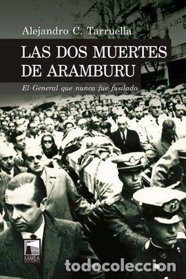 Libros: LAS DOS MUERTES DE ARAMBURU - TARRUELLA, ALEJANDRO