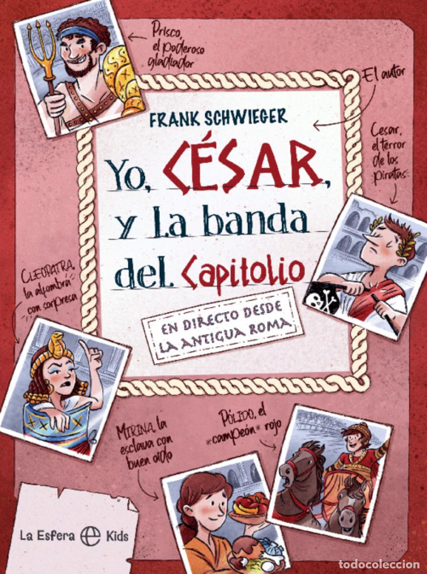 Libros: YO, C&Eacute;SAR Y LA BANDA DEL CAPITOLIO - Schwieger, Frank