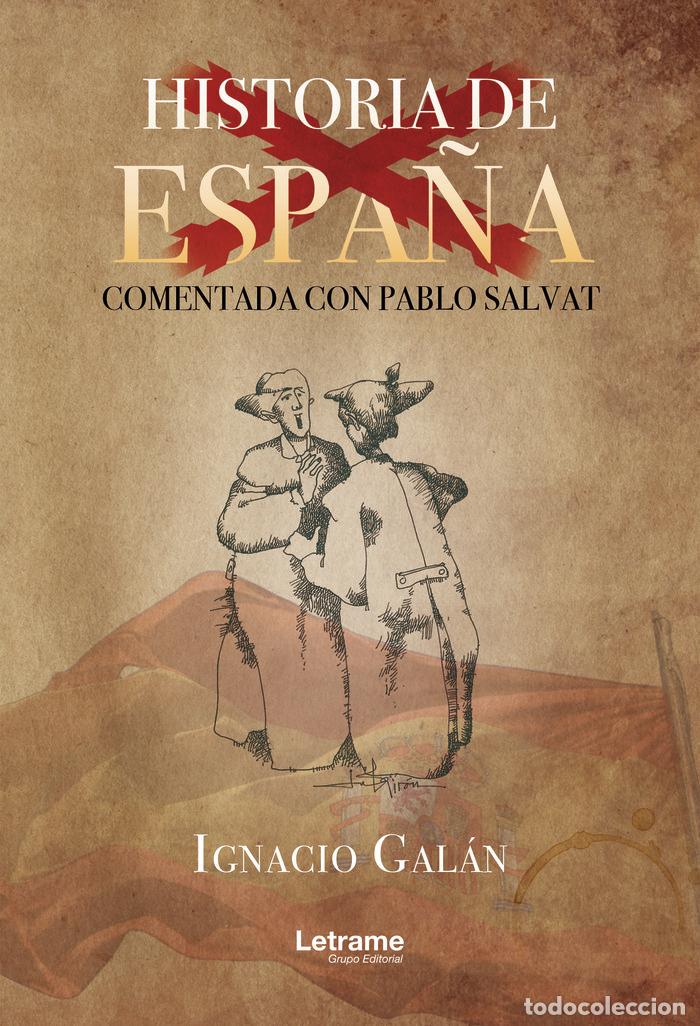 Libros: HISTORIA DE ESPA&Ntilde;A COMENTADA CON PABLO SALVAT - GALAN, IGNACIO
