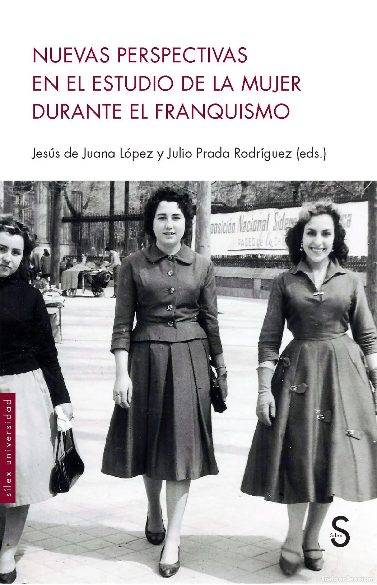 books: NUEVAS PERSPECTIVAS EN EL ESTUDIO DE LA MUJER DURANTE EL FRANQUISMO - De Juana L&oacute;pez, Jes&uacute;s