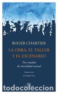 books: OBRA EL TALLER Y EL ESCENARIO,LA - CHARTIER, ROGER
