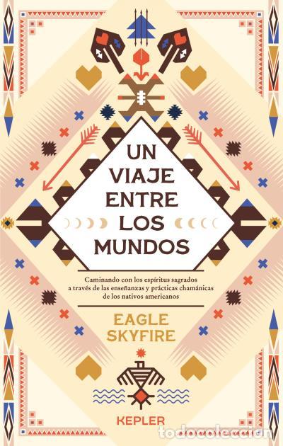 B&uuml;cher: UN VIAJE ENTRE LOS MUNDOS - Skyfire, Eagle