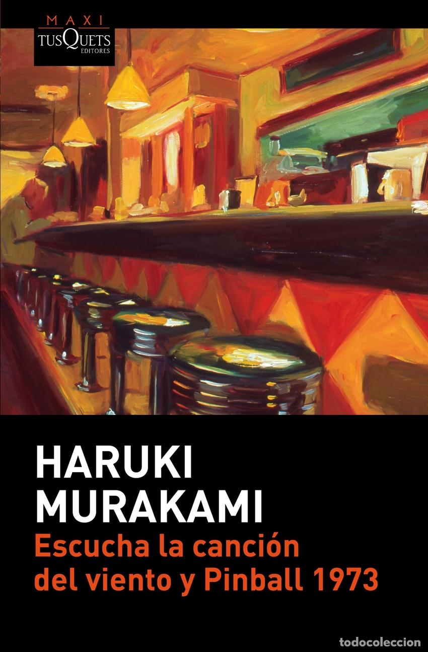 Libros: ESCUCHA LA CANCI&Oacute;N DEL VIENTO Y PINBALL 1973 - HARUKI MURAKAMI