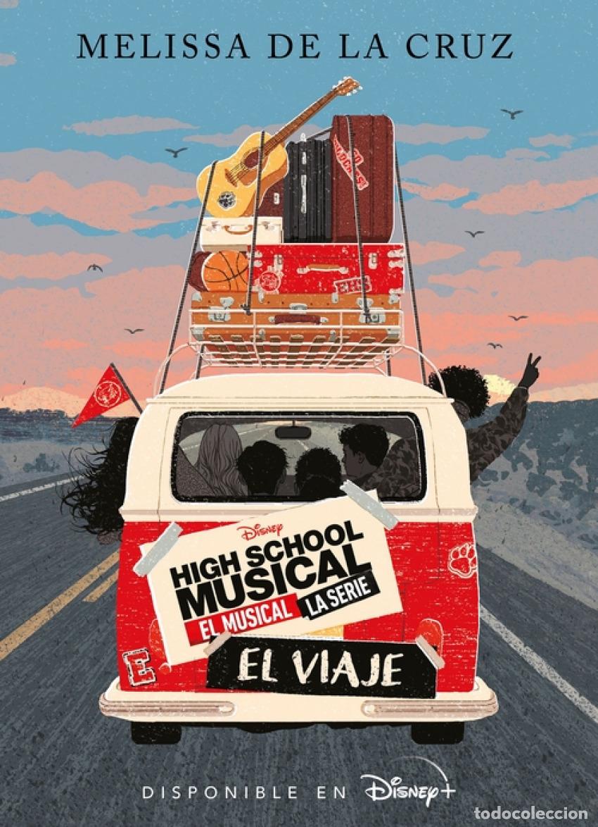 Libros: HIGH SCHOOL MUSICAL. EL MUSICAL. LA SERIE. EL VIAJE - Disney